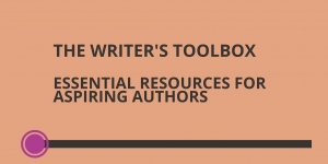 The Writer's Toolbox: Essential Resources for Aspiring Authors